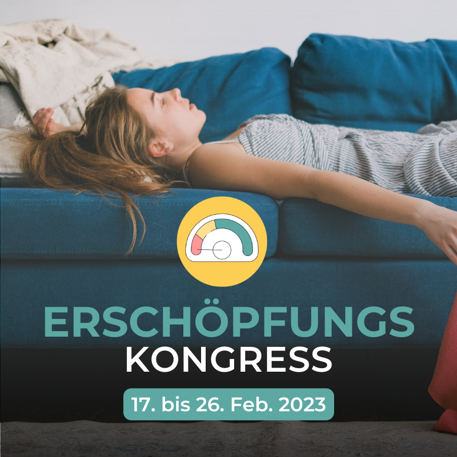 You are currently viewing 17.2-26.2.2023 Erschöpfungs Kongress